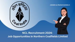 NCL Recruitment 2024 Job Opportunities in Northern Coalfields Limited