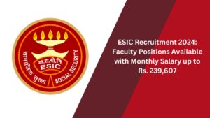 ESIC Recruitment 2024